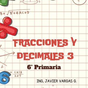 Matemáticas Fracciones y Decimales 3 - 6° Primaria