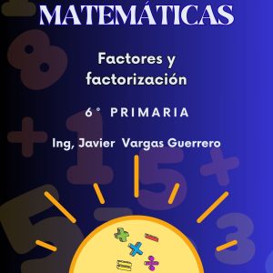 Matemáticas -  Factores y Factorización 6° Primaria 1° Secundaria