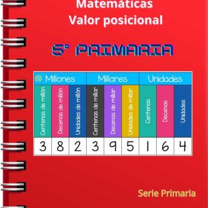 Matemáticas - Valor Posicional 5° y 6° Primaria